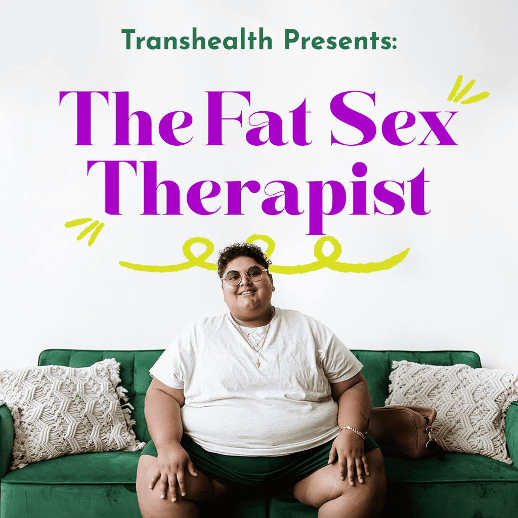 Transhealth Presents The Fat Sex Therapist Laudable Productions